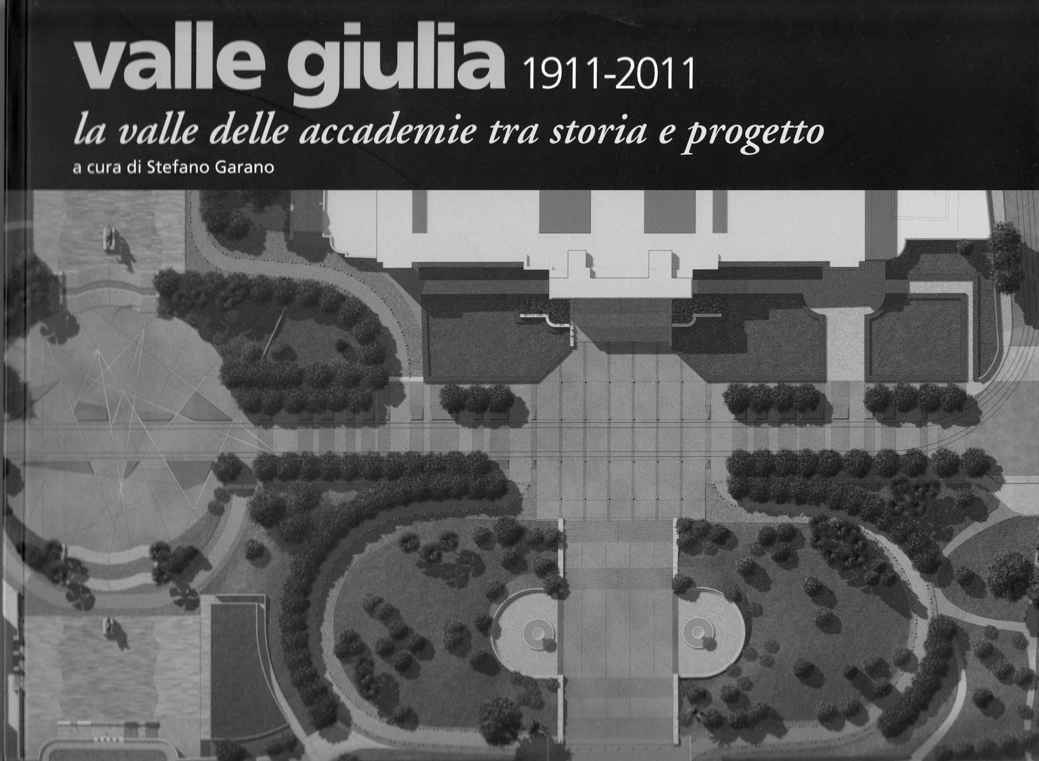 14 - Valle Giulia 1911-2011 la valle delle accademie tra storia e progetto, Fratelli Palombi Editori, Roma - Copertina