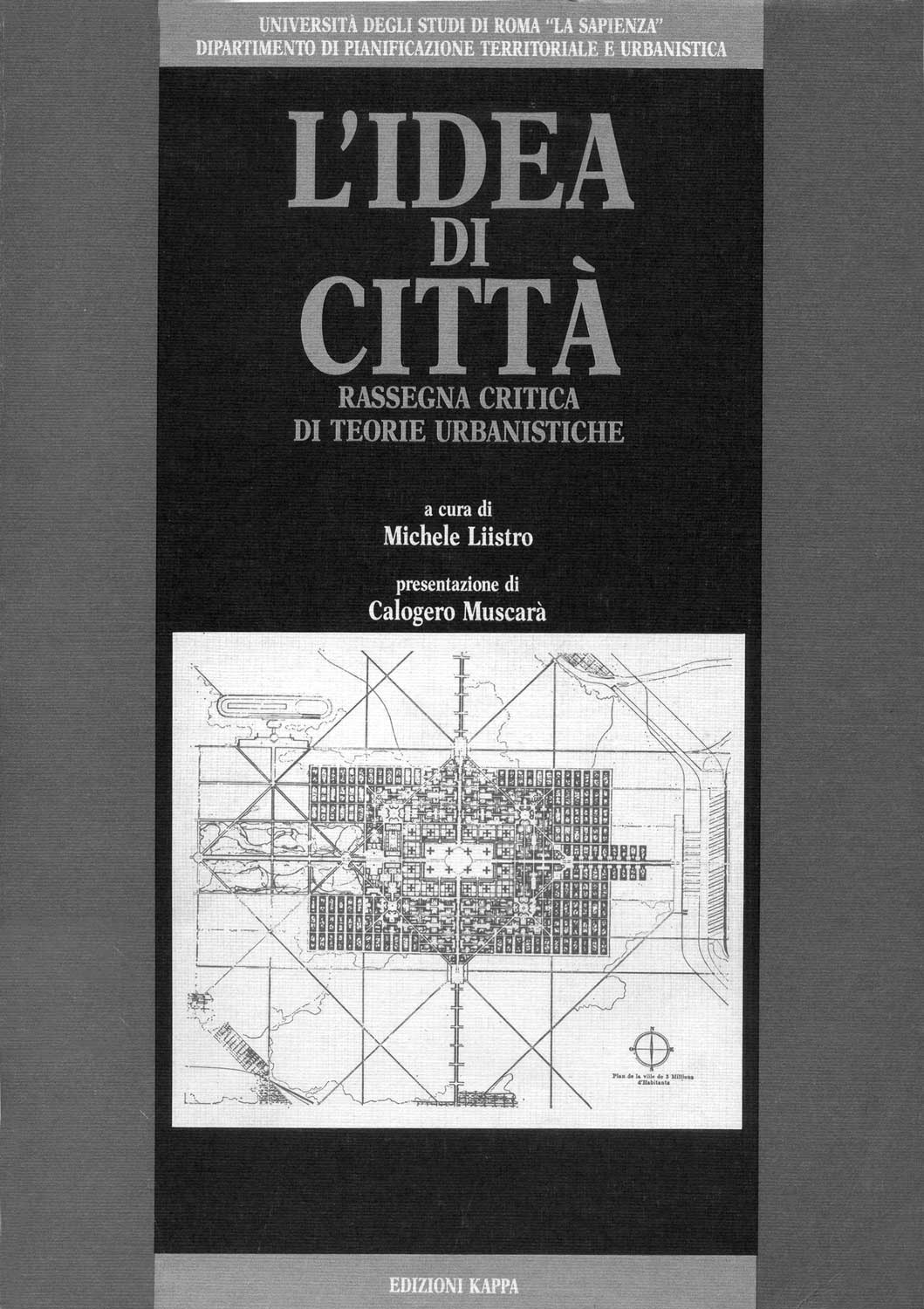 18 - L’idea di città. Rassegna critica di teorie urbanistiche, Edizioni Kappa, Roma 1985 - Copertina