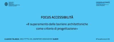Focus Accessibilità. Claudio Falasca: «Il superamento delle barriere architettoniche come criterio di progettazione»