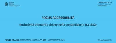 Focus Accessibilità. Franco Vollaro: «Inclusività elemento chiave in competizione tra città»