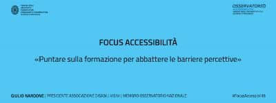Focus Accessibilità. Giulio Nardone: «Formazione per abbattere le barriere percettive»