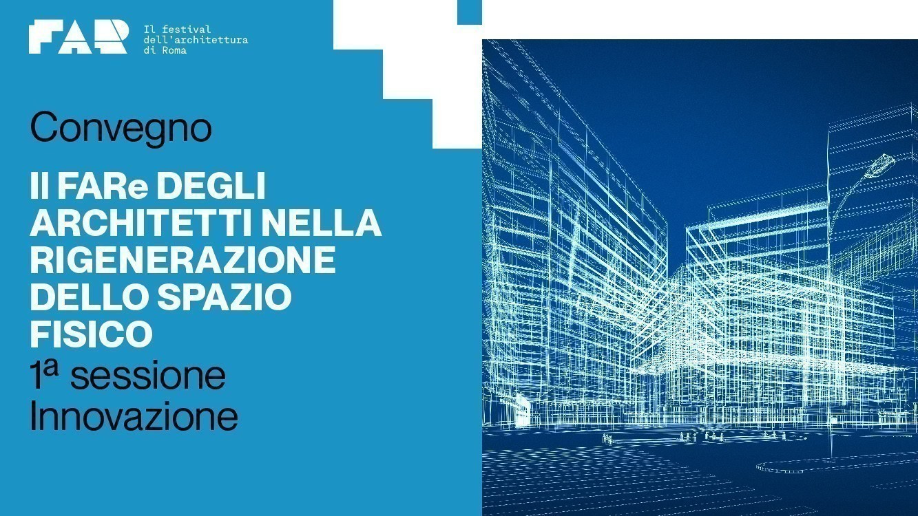 Il FARe DEGLI ARCHITETTI NELLA RIGENERAZIONE DELLO SPAZIO FISICO 1ª