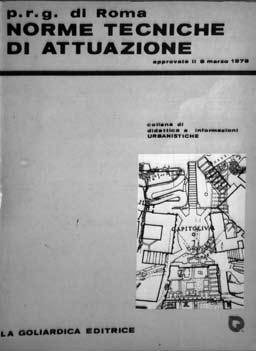17 - F. Canali, Il PRG di Roma: norme tecniche di attuazione, La Goliardica, Roma 1966
