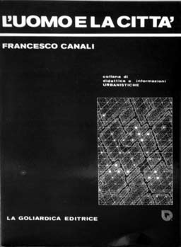 19 - F. Canali, L’uomo e la città. Radiografia storico critica sui mali di Roma, La Goliardica, Roma 1978